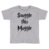 snuggle this muggle Toddler T-shirt