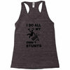 my own stunst Racerback Tank