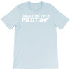 trust me, i'm a pilot   captain airplane flight crew plane airport tee T-Shirt