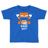 rage quit Toddler T-shirt