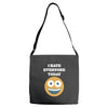 i hate everyone today Adjustable Strap Totes