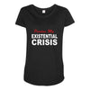 existential crisis Maternity Scoop Neck T-shirt