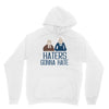 haters gonna hate Unisex Hoodie