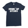 drink up bitches (2) Ladies Fitted T-Shirt