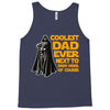 Coolest Dad Ever Next to Darth Vader of Course Tank Top