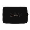 there's no place like 127.0 Laptop sleeve