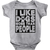 I LIKE DOGS MORE THAN PEOPLE Baby Onesie