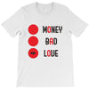 money bad love T-Shirt