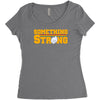 something strong trending Women's Triblend Scoop T-shirt