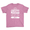 Queens Are Born In July Youth Tee