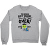 The World Aint Ending Class Of 2018 Crewneck Sweatshirt