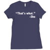 that's what she said funny Ladies Fitted T-Shirt
