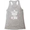 drink with a nurse Racerback Tank