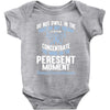 do not dwell in the past do not dream of the future concentrate the mi Baby Bodysuit