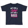 lady lift like a boss Toddler T-shirt
