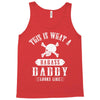 This Is What A Badass Daddy Looks Like Tank Top