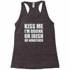 kiss me i'm drunk or irish Racerback Tank