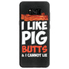 i like pig butts and i cannot lie Samsung Galaxy S8