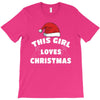 this girl loves christmas T-Shirt