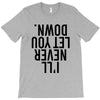 i'll never let you down T-Shirt