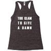 too glam to give a damn Racerback Tank