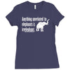 anything unrelated to elephants is irrelephant Ladies Fitted T-Shirt