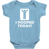 i pooped today Baby Onesie