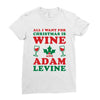 all i want for christmas is wine and adam levine Ladies Fitted T-Shirt