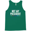 not my president Tank Top