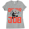 quit your job! Ladies Fitted T-Shirt