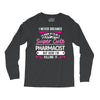 I Never Dreamed I d Grow Up To Be A Super Cute Pharmacist But Here I'm Long Sleeve Shirts