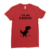 I'm an Error Ladies Fitted T-Shirt
