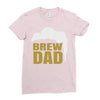 brew dad Ladies Fitted T-Shirt