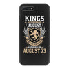 Kings Are Born In August But The Real Kings Are Born On August 23 iPhone 7 Plus Case