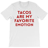 Tacos Are My Favorite Emotion T-Shirt