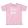 life is too short to wear boring clothes Toddler T-shirt
