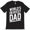 world's okayest dad funny T-Shirt