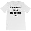 raised by mom T-Shirt