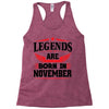 Legends Are Born In November Racerback Tank