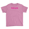 #drunk hashtag neon pink Youth Tee