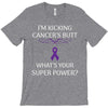 I Am Kicking Cancers Butt Whats Your Superpower? T-Shirt