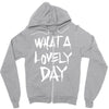 waht a lovely day Zipper Hoodie