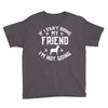 if i can't bring my dog i'm not going Youth Tee
