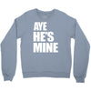 ayehe's mine Crewneck Sweatshirt