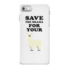 Save The Drama For Your Lama iPhone 7 Case