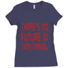 there's no future in time travel Ladies Fitted T-Shirt