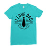 i love dad Ladies Fitted T-Shirt