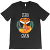 Zero Fox Given T-Shirt