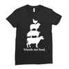 friends not food white Ladies Fitted T-Shirt