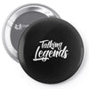 TALK LEGENDS Pin-back button